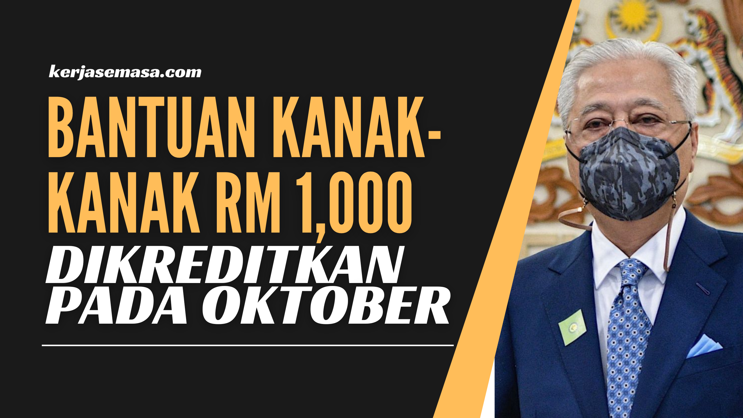 Bantuan Kanak-Kanak RM 1,000 Yang Akan Dikreditkan Pada Oktober Bantuan Kanak-Kanak RM 1,000 Yang Akan Dikreditkan Pada Oktober